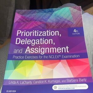 Prioritization, delegation and assignment   4th edition nclex prep textbook